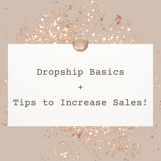 Dropship Basics & How to Increase Dropship Sales!